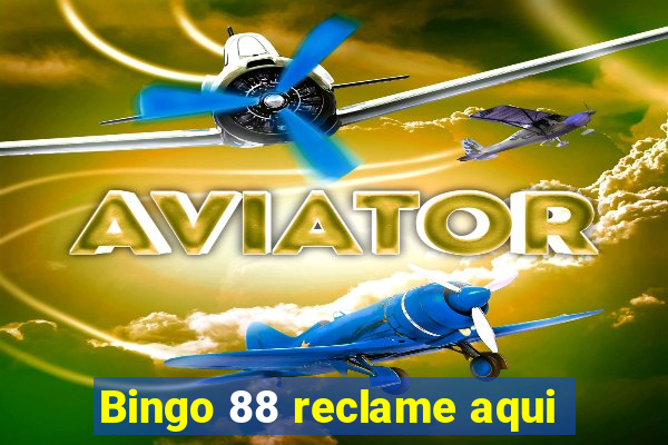 Bingo 88 reclame aqui